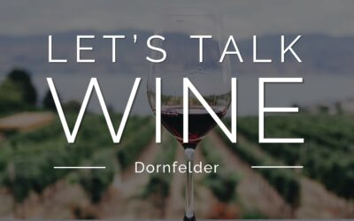Let’s talk WINE – Dornfelder